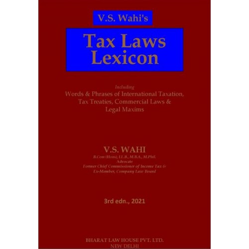 Bharat Law House's Tax Laws Lexicon [HB] by V. S. Wahi
